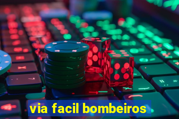 via facil bombeiros